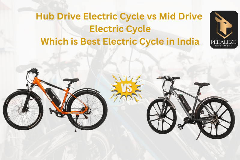 Hub Drive Electric Cycle vs Mid Drive Electric Cycle